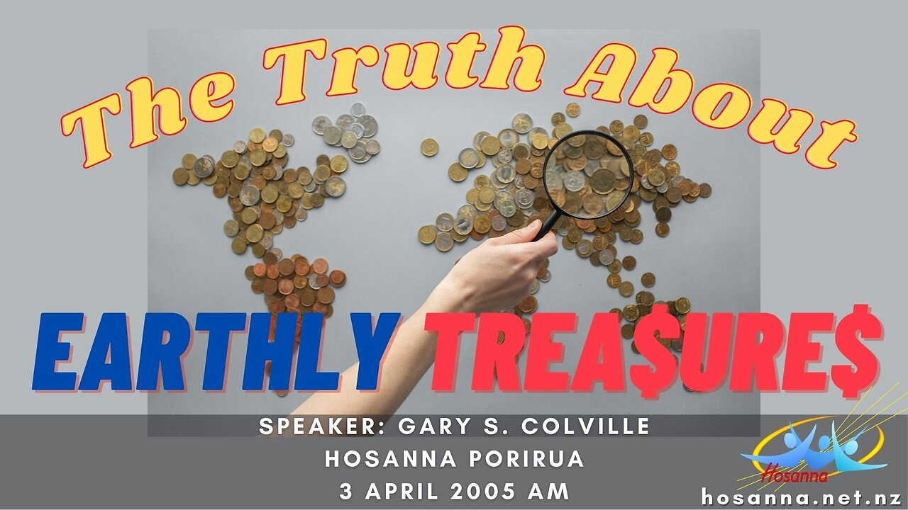 The Truth About Earthly Treasures (Gary Colville) | Hosanna Porirua