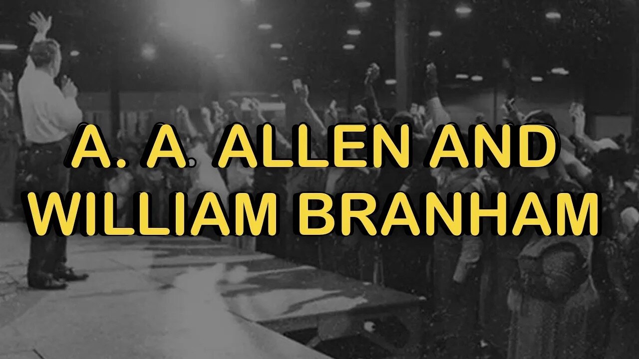 A. A. Allen and William Branham