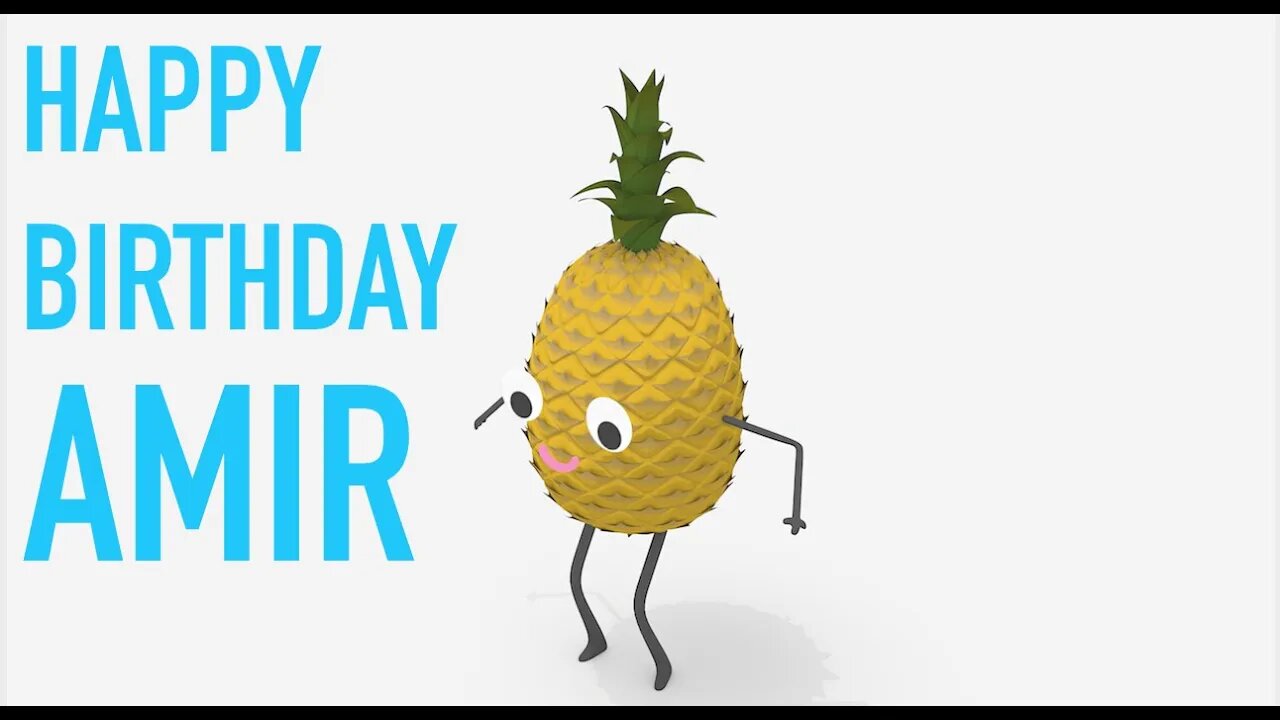Happy Birthday AMIR! - PINEAPPLE Birthday Song