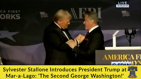 Sylvester Stallone Introduces President Trump ar Mar-a-Lago: 'The Second George Washington!'