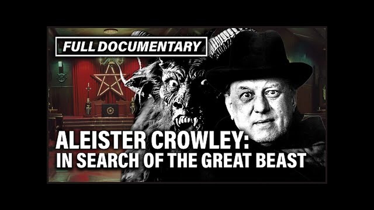 Aleister Crowley: Satan s Own Vicar I In Search Of The Great Beast 666