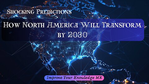 Shocking Predictions: How North America Will Transform by 2030