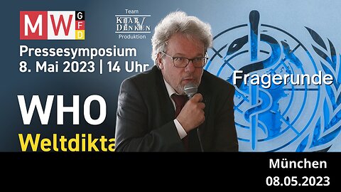 Frage - auf dem MWGFD Pressesymposium: WHO cares, Weltdiktatur droht!