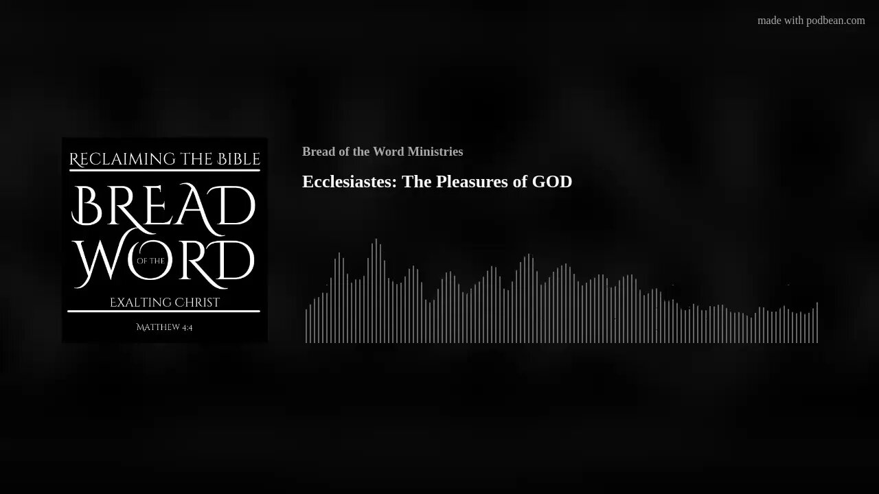 Ecclesiastes: The Pleasures of GOD