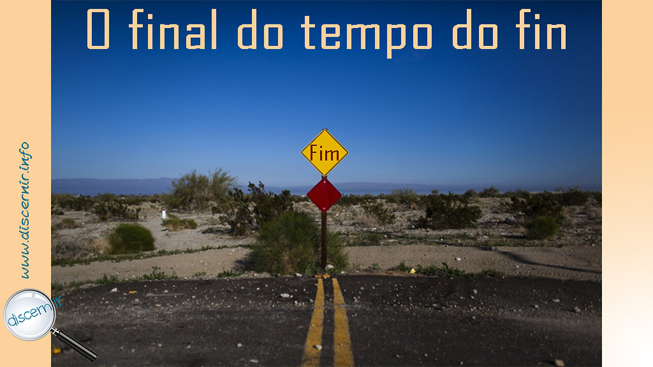 O FINAL DO TEMPO DO FIM