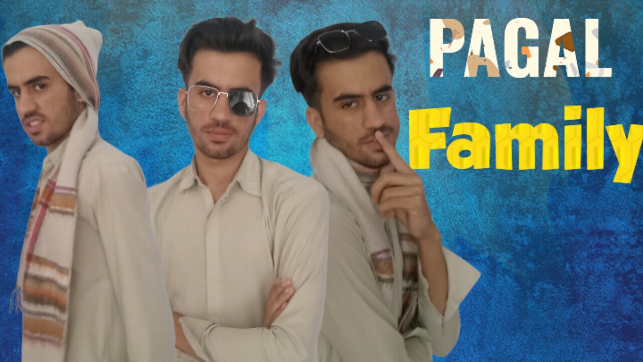 Pagal Family|Funny Pagal family