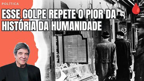 ESSE GOLPE REPETE O PIOR DA HISTÓRIA DA HUMANIDADE