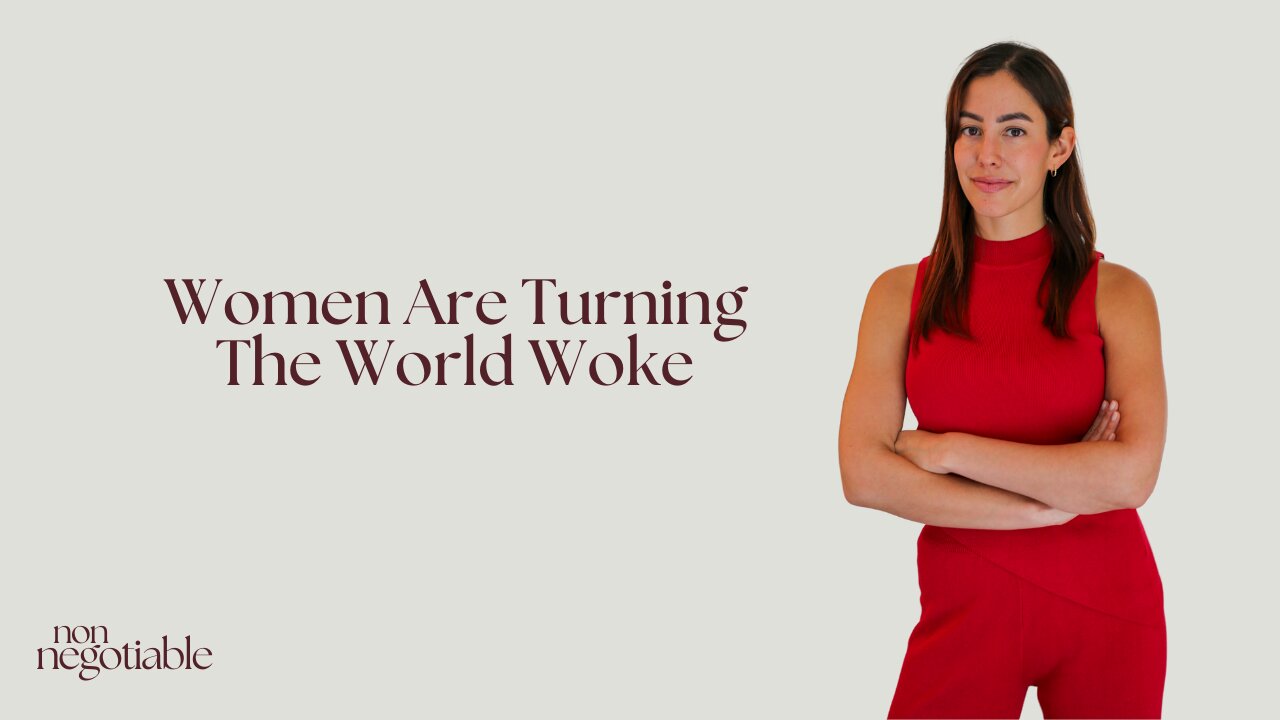 Women Are Turning The World Woke