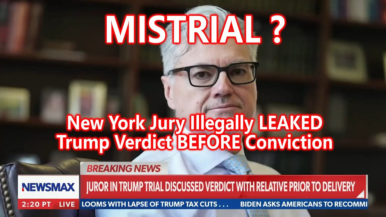 MISTRIAL? New York Jury Illegally LEAKED Trump Verdict BEFORE Conviction