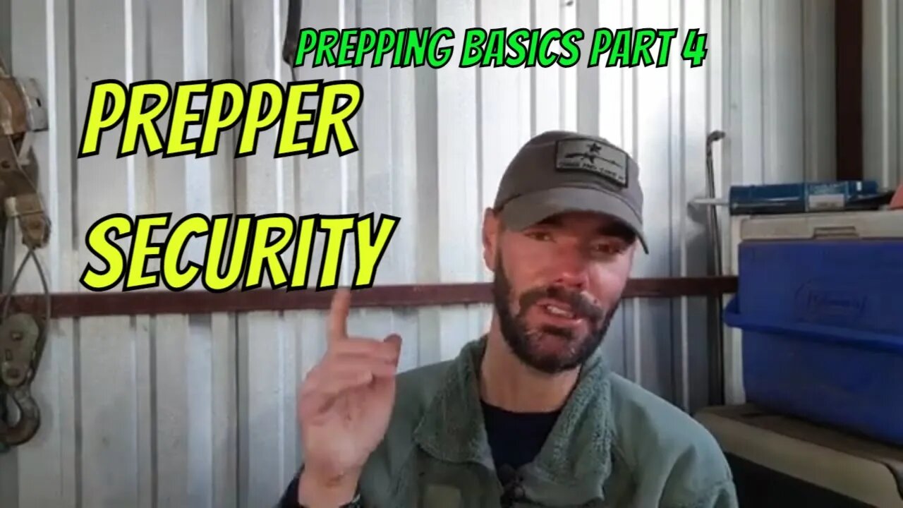 Prepper Security-- Prepper Basics, Part 4