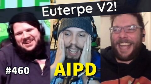 First day with Euterpe V2! | AIPD #460 wsg Pete Jacokes