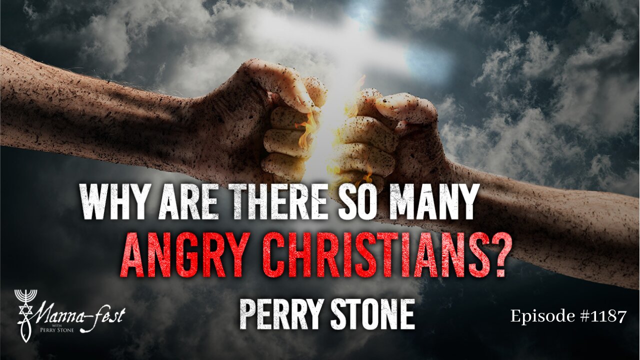 Why Are There so Many Angry Christians | Episode #1187 | Perry Stone