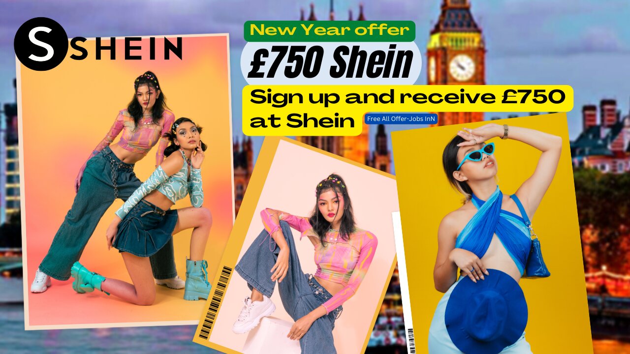 Get Now Free £750 at Shein, 2023 offer