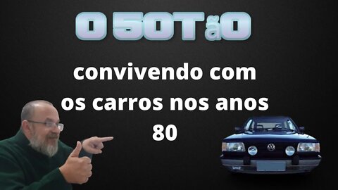 Convivendo com os carros dos anos 80