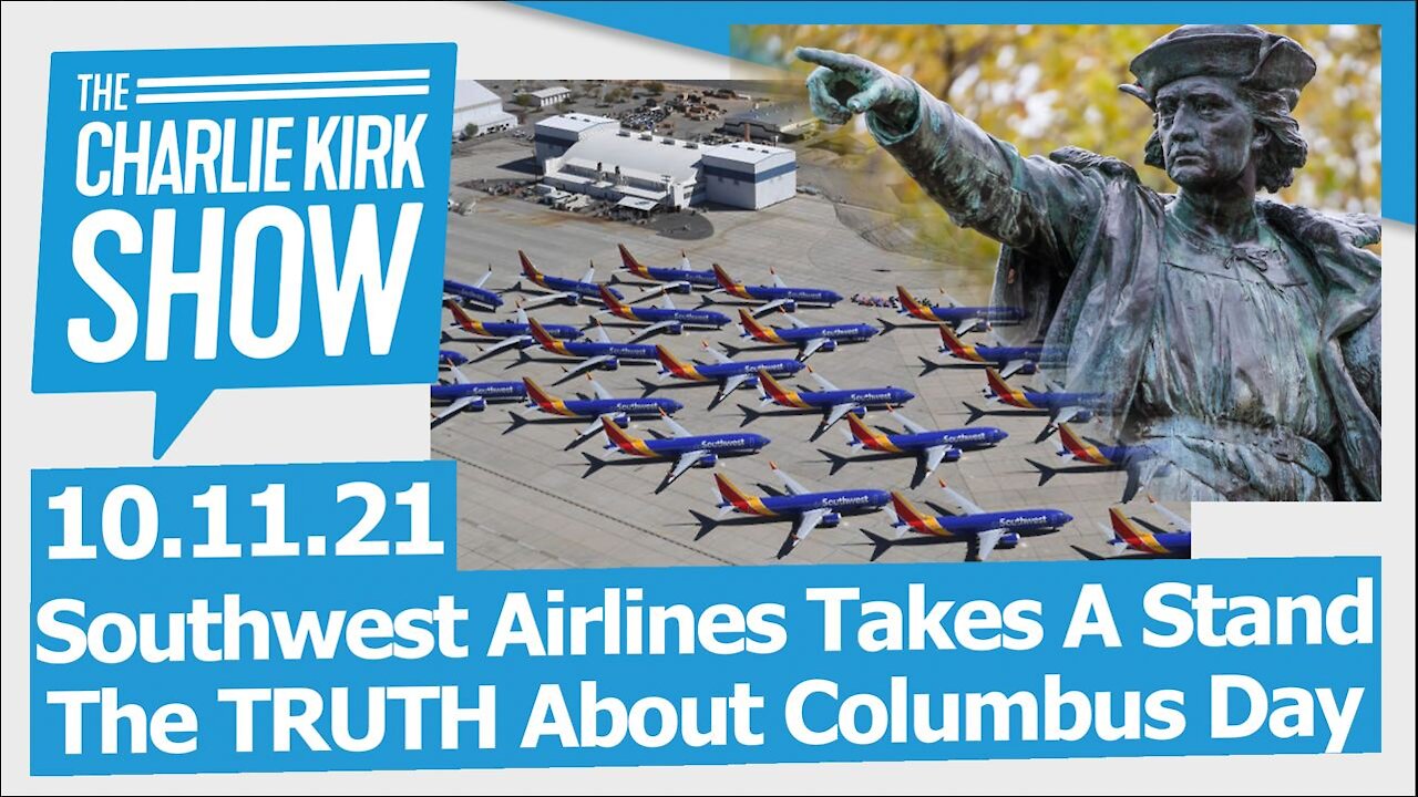 Southwest Airlines Takes A Stand + The TRUTH About Columbus Day | The Charlie Kirk Show LIVE 10.11