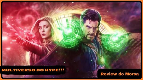 DR. ESTRANHO NO MULTIVERSO DO HYPE!!!! - Crítica com Spoilers | Review do Morsa