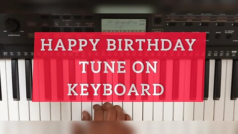 💃Play Happy Birthday music on keyboard easily.🎹🎹