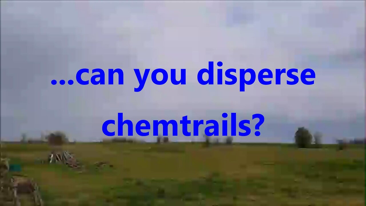 ...can you disperse chemtrails?