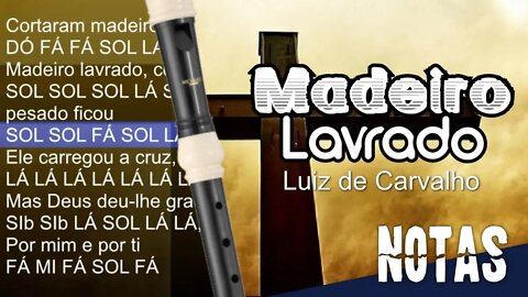 Madeiro Lavrado - Luiz de Carvalho - Cifra melódica