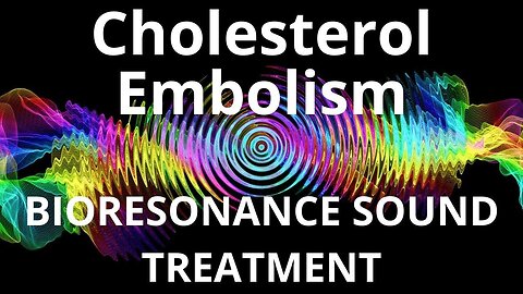 Cholesterol Embolism _ Sound therapy session _ Sounds of nature