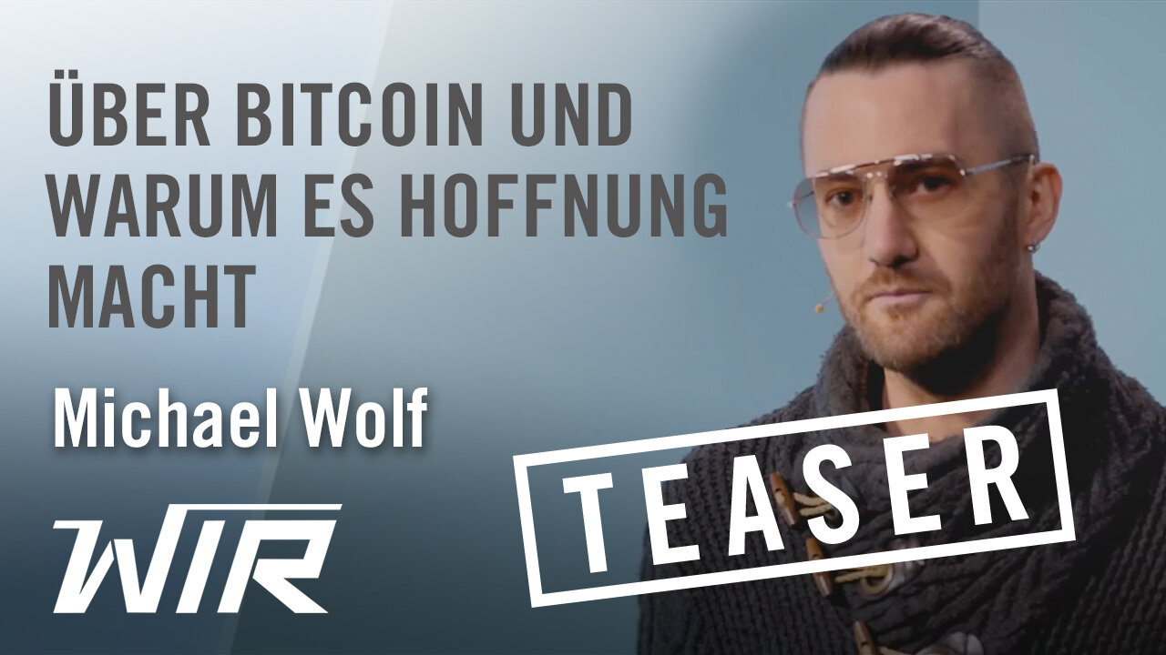 TEASER! Michael Wolf: Über Bitcoin und warum es Hoffnung macht