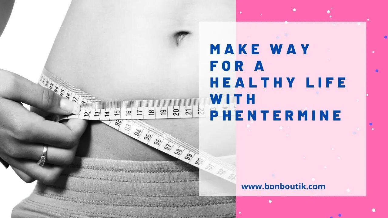 Make Way For A Healthy Life With Phentermine
