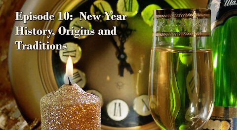 Week 10: New Year Celebrations - History, Origins and Traditions
