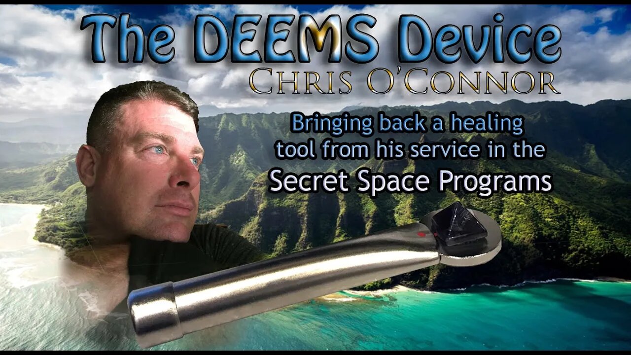 THE DEEMS DEVICE ~ Gift from the Star People~ With Chris O'Connor. March 16, 2022 at 6pm EST