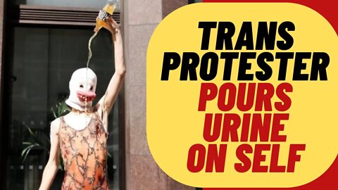 Trans Protester Pours P*** On Themself In UK