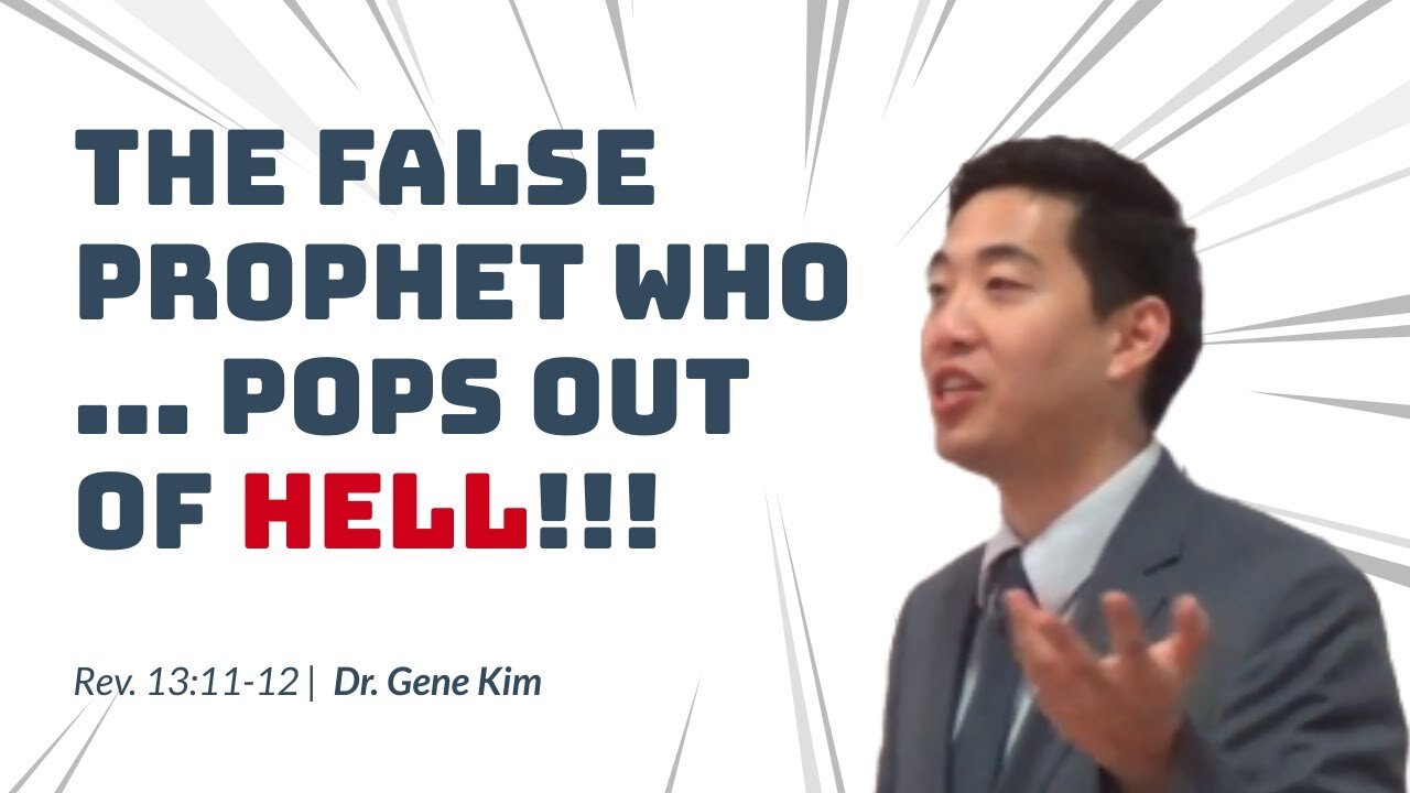 #88 The False Prophet Who...POPS OUT OF HELL!!! (Revelation 1311-12) Dr. Gene Kim