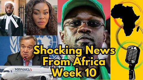 Shocking News From Africa This Week 10