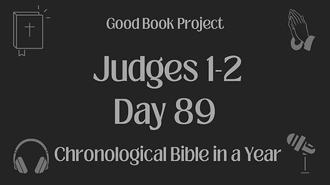 Chronological Bible in a Year 2023 - March 30, Day 89 - Judges 1-2