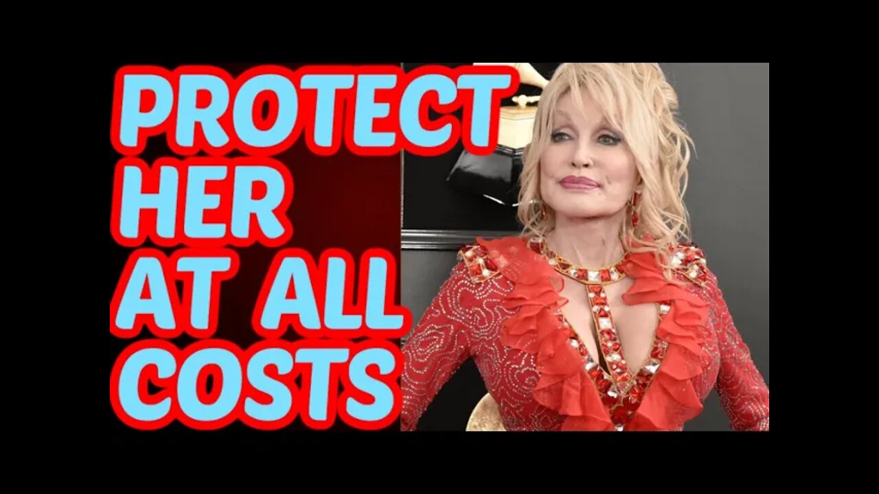 Protect Dolly Parton At All Costs!