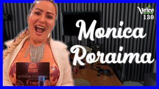 BRONZEAMENTO PERSONALIZADO (MÔNICA RORAIMA ) - Voice Podcast #130