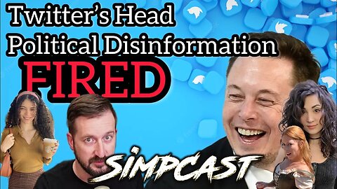 Elon Musk FIRES Twitter's Trans Head of Political Disinformation! SimpCast Reacts w/ Nick Rekieta