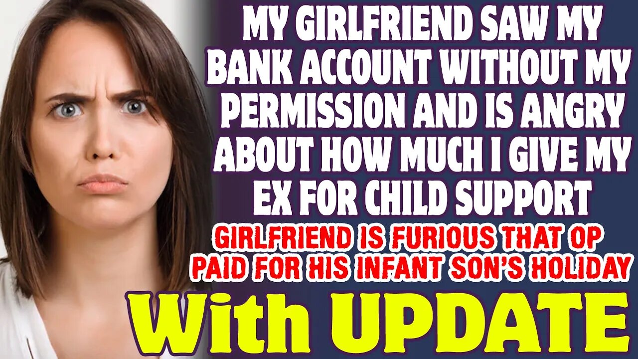 Girlfriend Saw My Bank Account And Is Angry About How Much I Pay For Child Support - Reddit Stories
