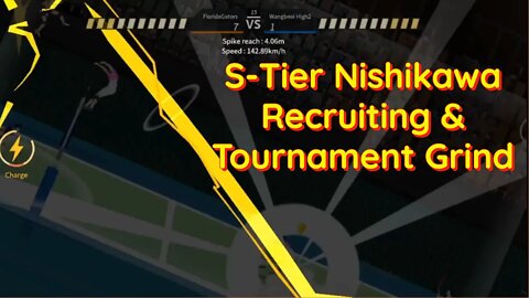 The Spike Volleyball - Reboot 2.0 - Recruiting! S-Tier Nishikawa Tournament Grind Beginning....