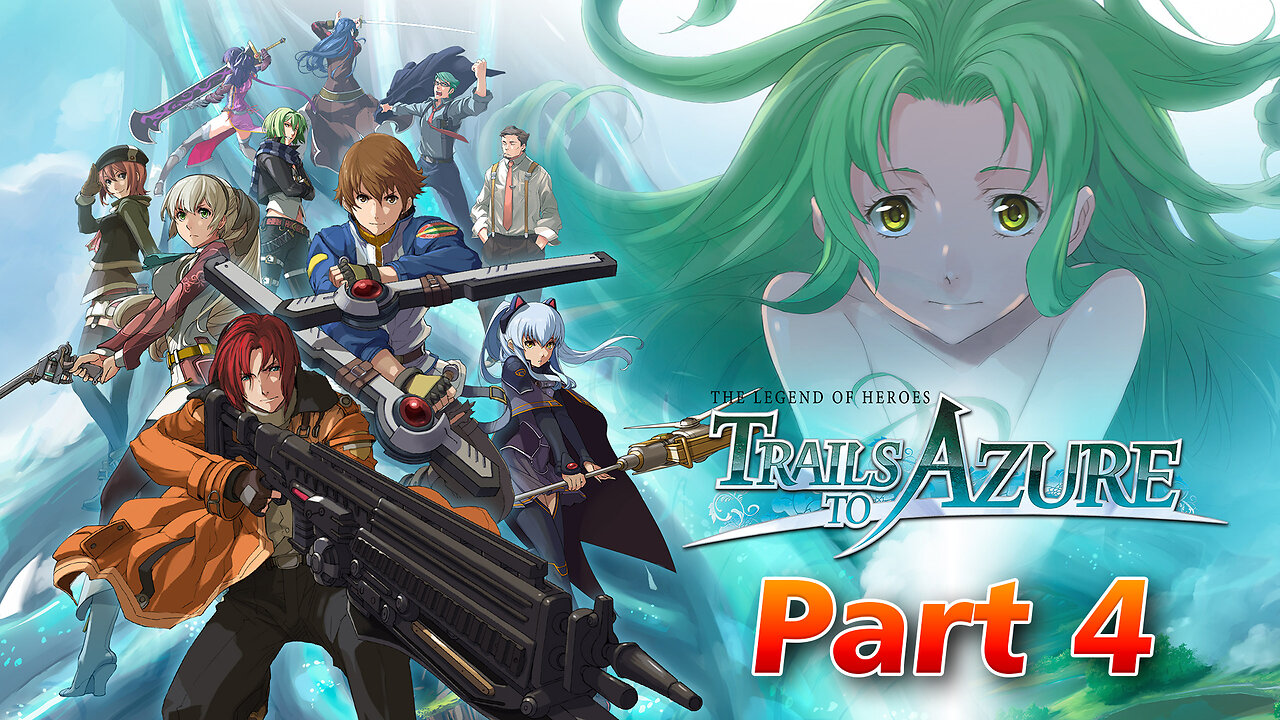 The Legend of Heroes: Trails to Azure Part 4 - SSS is Back on Patrol