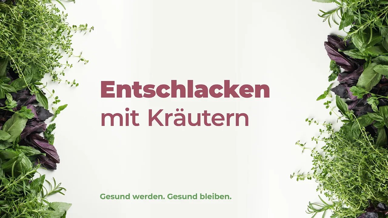 02. Entschlacken mit Kräutern # Heidi Kohl # Gesund werden. gesund bleiben.