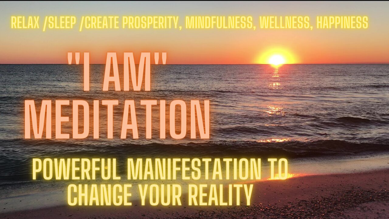 "I AM" AFFIRMATIONS /MEDITATION CHANGE YOUR REALITY