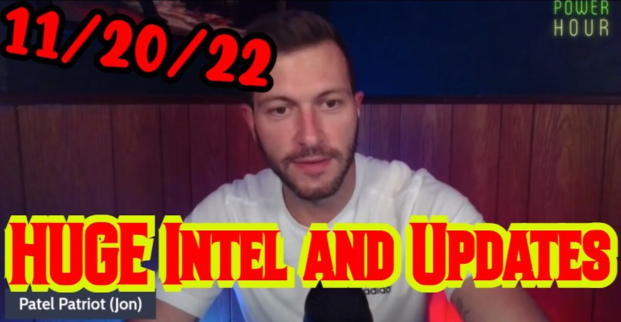 Patel Patriot: HUGE Intel and Updates 11/20/22