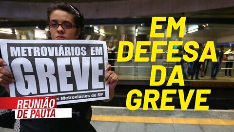 Greve precisa continuar e auxílio precisa ser de 1 salário - Reunião de Pauta nº 728 - 19/05/21