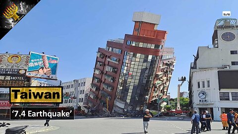 'Taiwan Hit By 7.4 Earthquake'