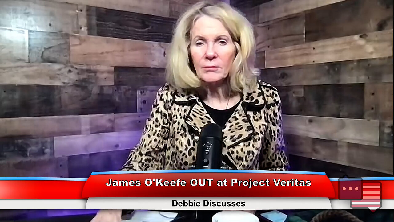 James O’Keefe OUT at Project Veritas | Debbie Discusses 2.20.23