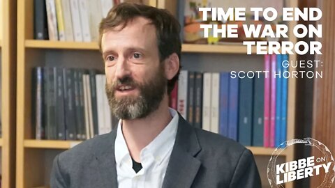 Time to End the War on Terror | Guest: Scott Horton | Ep 110