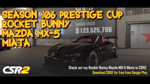 LET'S RACE the SEASON 106 PRESTIGE CUP CAR: THE ROCKET BUNNY MAZDA MX-5 MIATA! (car setup)