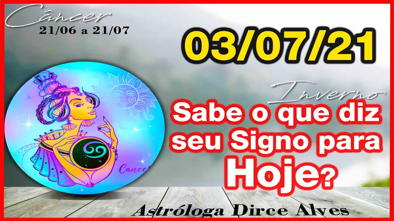 [Horóscopo do Dia] 03/07/2021previsões astrais para todos os signos Dirce Alves [Sábado]#Novo