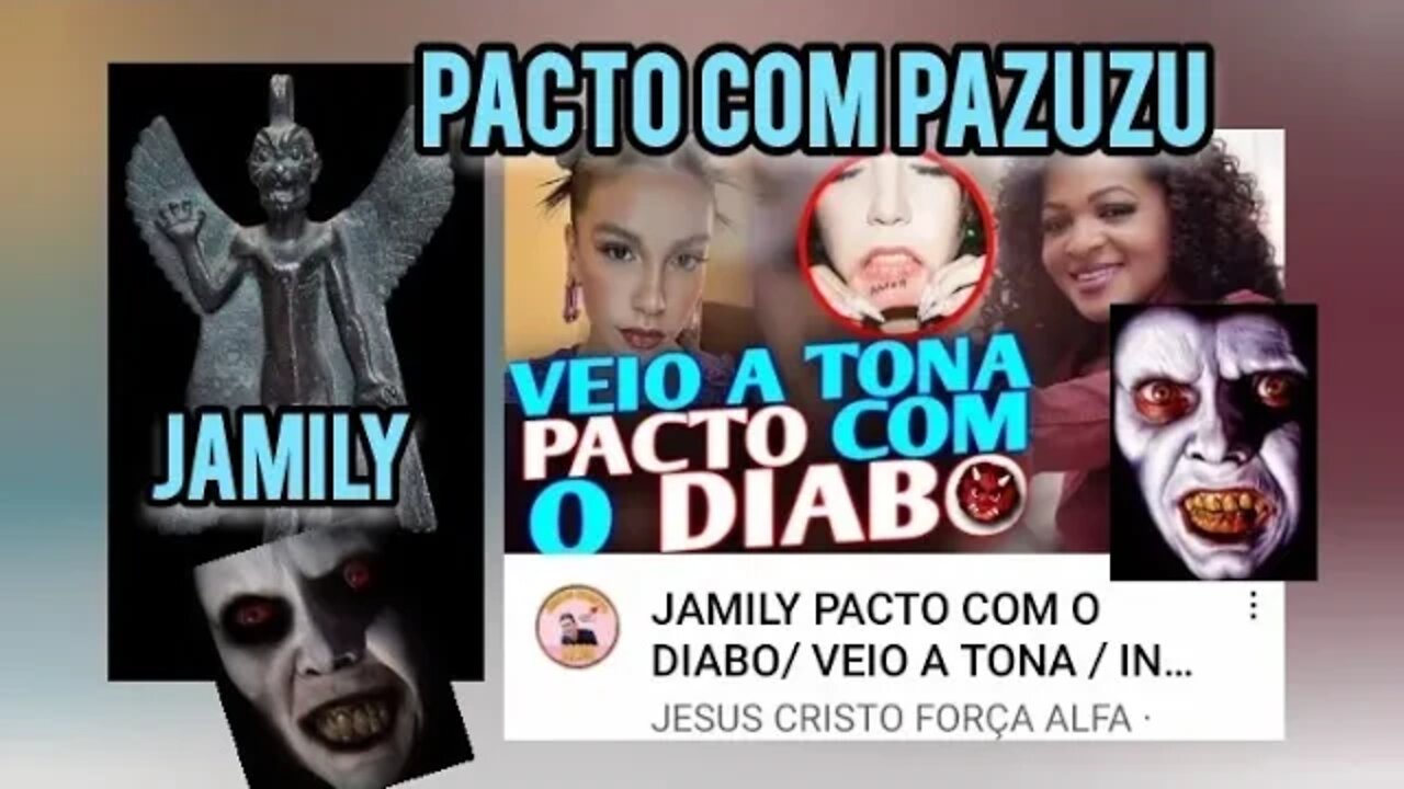 PACTO COM O PAZUZU👹/CANTORA JAMILY/É O FIM! A Play List tá na descrição👇