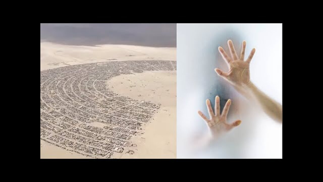 THE BURNING MAN TRAP! NO WAY IN OR OUT & NO RESOURCES! JUST LIKE LIFE IN A SMART CITY!