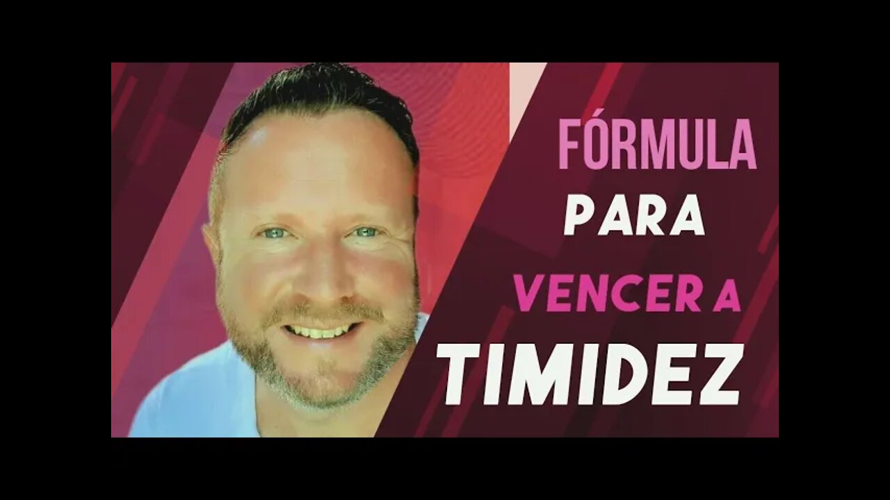 A FÓRMULA CERTA PARA VENCER A TIMIDEZ